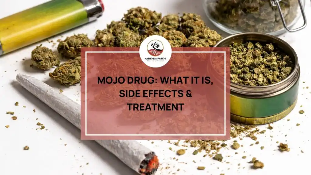 Mojo Drug: What It Is, Side Effects and Treatment