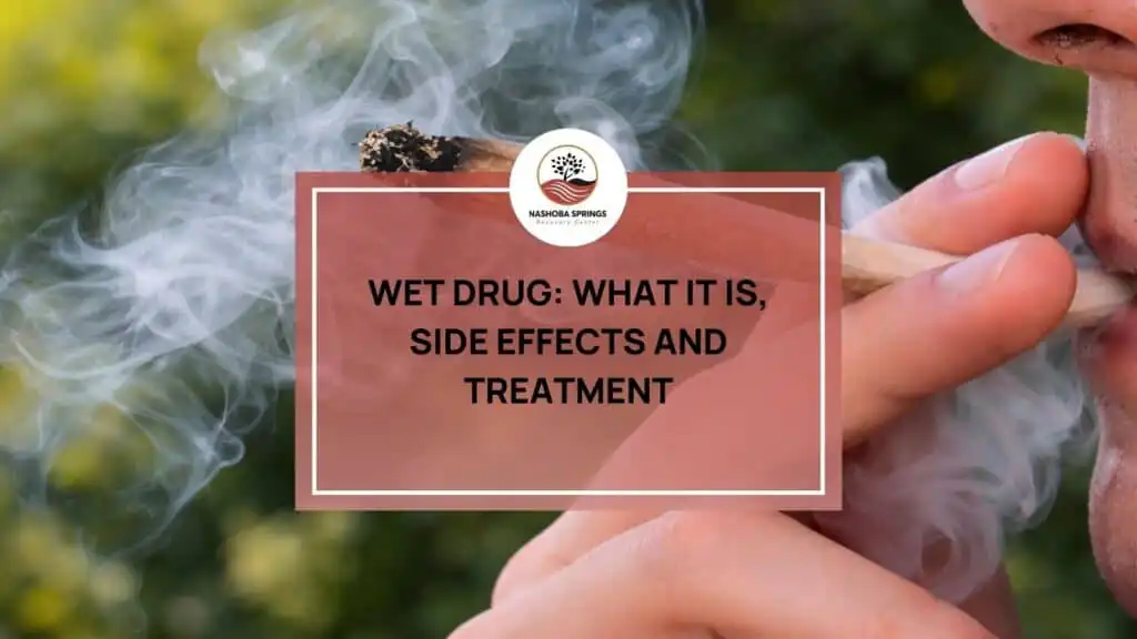 Wet Drug: What It Is, Side Effects and Treatment